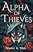 Alpha of Thieves: A Shifter Dark Fantasy Romance & Robin Hood Retelling