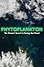 Phytoplankton by Ethan Cole