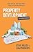 Property Development Explained Simply by Steve Palise
