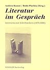 Literatur im Gespräch: Interviews mit Schriftstellern (1974-1999)