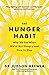 The Hunger Habit