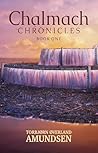 Chalmach Chronicles - Book One by Torbjørn Øverland Amundsen