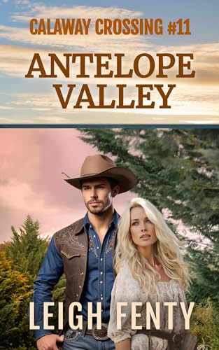 Antelope Valley: Calaway Crossing Book 11 (Kindle Edition)