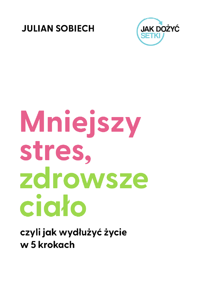 Mniejszy stres, zdrowsze ciało. Czyli jak wydłużyć życie w 5 krokach