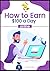How to Earn $100 A Day Online