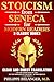 Stoicism from Seneca for Modern Readers - 3 Classic Books by Lucius Seneca