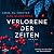 Verlorene der Zeiten