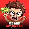 Me and My Anger by Emily Hartmann