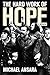 The Hard Work of Hope: A Memoir