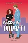 Tentare di odiart...