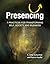 Presencing: 7 Practices for Transforming Self, Society, and Business