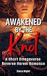 Awakened By The Knot