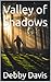 Valley of Shadows