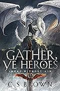 Gather, Ye Heroes