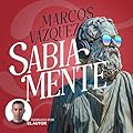 Sabia Mente: Sabiduría práctica para la vida moderna (Spanish Edition)