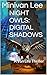 NIGHT OWLS: DIGITAL SHADOWS...
