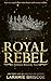 Royal Rebel (The Haldonia Monarchy #1)