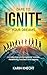Dare To Ignite Your Dreams:...