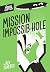 Mission Impossib-hole by Ben Sanders