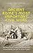 Ancient Rome’s Most Important Civil Wars: The History of the Conflicts that Destroyed the Roman Republic and Split the Roman Empire