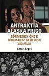 Antraktta Alaska Frigo - Görmeden Önce Okumanız Gereken 100 Film