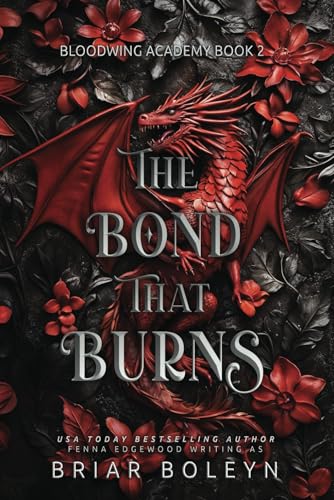 The Bond That Burns (Bloodwing Academy, #2)