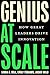 Genius at Scale by Linda A. Hill