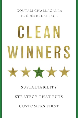 Clean Winners: Sustainability Strategy That Puts Customers First (Kindle Edition)