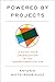 Powered by Projects: Leadin...