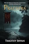 Praesidia by Timothy Bryan