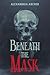 Beneath The Mask by Alexandria Archer