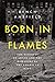 Born in Flames: The Busines...