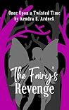 The Fairy's Revenge by Kendra E. Ardnek