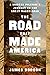 The Road That Made America: A Modern Pilgrim's Journey on the Great Wagon Road