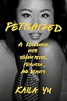 Fetishized: A Rec...