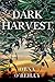 Dark Harvest by Orna O'Reilly Dark Harvest by Orna O'Reilly