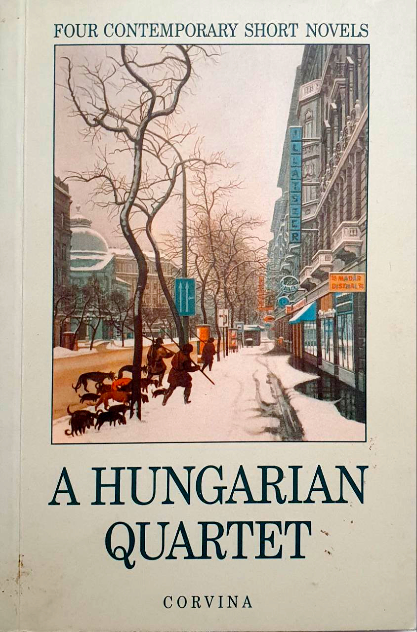 A Hungarian Quartet: Four Contemporary Short Novels