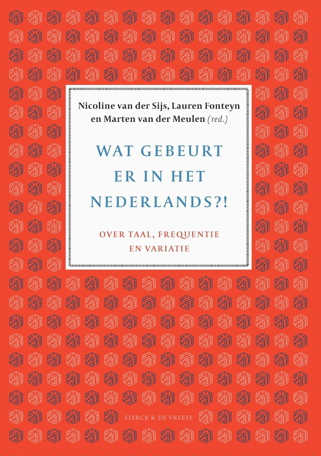 Wat gebeurt er in het Nederlands? Over taal, frequentie en variatie