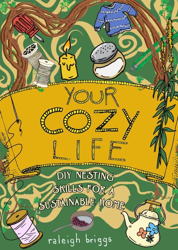 Your Cozy Life: DIY Nesting Skills for a Sustainable Home (Hardcover)