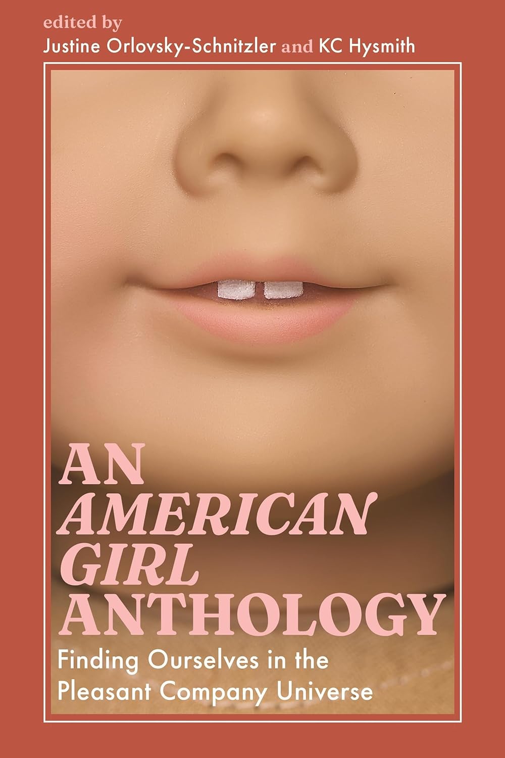 An American Girl Anthology: Finding Ourselves in the Pleasant Company Universe (Paperback)