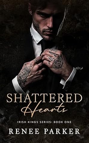 Shattered Hearts (Irish Kings, #1)