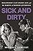 Sick and Dirty: Hollywood’s...