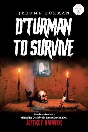 D'Turman To Survive: Jeffrey Dahmer (Based on a true story Marked for Death by the Milwaukee Cannibal)