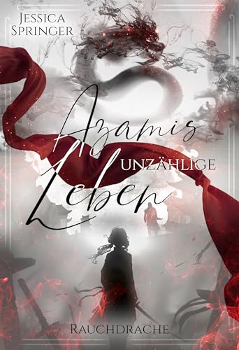 Azamis unzählige Leben 1: Rauchdrache | Ein Asian Fantasy mit starker Heldin wider Willen (German Edition)