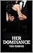 HER DOMINANCE (Dangerous Wo...