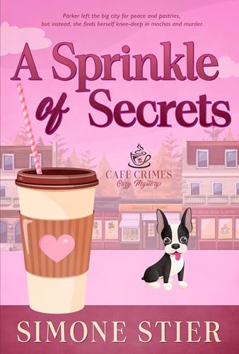 A Sprinkle of Secrets: A Cafe Crimes Cozy Mystery Book 5 (A Cafe Crimes Cozy Mystery Series)