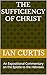 The Sufficiency of Christ: An Expositional Commentary on the Epistle to the Hebrews