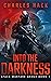 Into the Darkness: A Space Warfare Group Novel