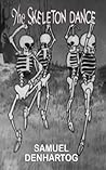 The Skeleton Dance by Samuel DenHartog