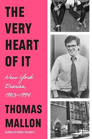 The Very Heart of It: New York Diaries, 1983-1994